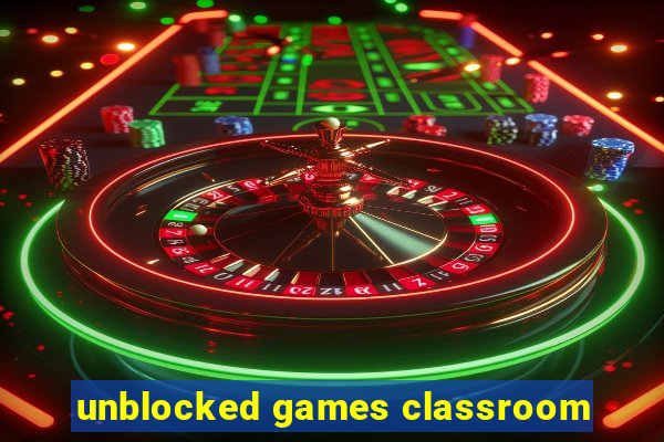 unblocked games classroom